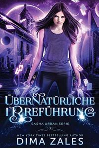 Übernatürliche Irreführung (Sasha Urban Serie 5)