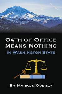 Oath of Office Means Nothing in Washington State