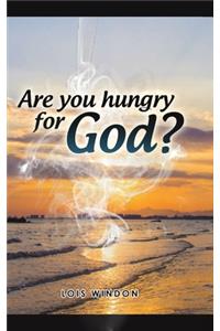 Are You Hungry For God?