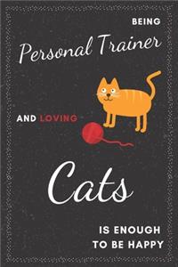 Personal Trainer & Cats Notebook: Funny Gifts Ideas for Men/Women on Birthday Retirement or Christmas - Humorous Lined Journal to Writing