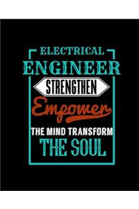 Electrical Engineer Strengthen Empower the Mind Transform the Soul