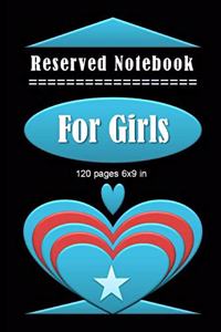 Reserved Notebook For Girls - 120 pages and 6 x 9 inch
