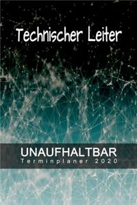 Technischer Leiter - UNAUFHALTBAR - Terminplaner 2020