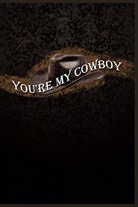 You're my cowboy