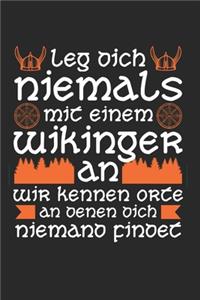 Leg Dich Niemals Mit Einem Wikinger An Wir Kennen Orte An Denen Dich Niemand Findet