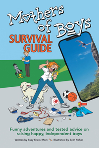 Mother of Boys Survival Guide