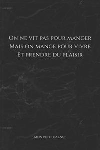 On ne vit pas pour manger mais on mange pour vivre et prendre du plaisir