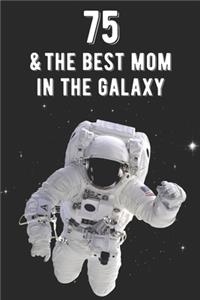 75 & The Best Mom In The Galaxy