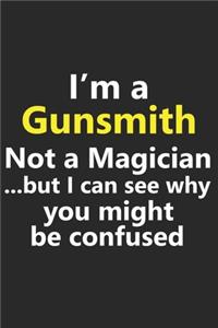 I'm a Gunsmith Not A Magician But I Can See Why You Might Be Confused