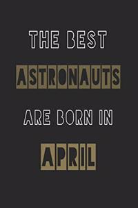 The Best astronauts are born in April journal