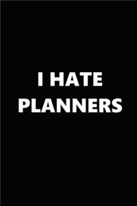 2020 Daily Planner Funny Humorous I Hate Planners 388 Pages
