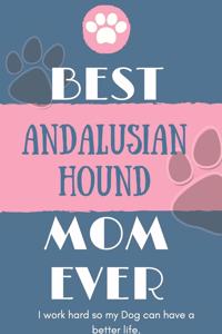 Best Andalusian Hound Mom Ever Notebook Gift
