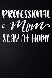 Professional Mom Stay At Home