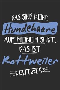 Das sind keine Hundehaare das ist Rottweiler Glitzer