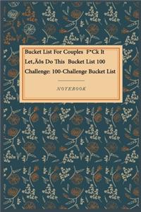 Bucket List For Couples F*Ck It Let's Do This Bucket List 100 Challenge