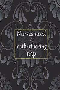 Nurses need a motherfucking nap