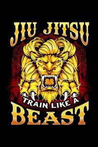 Jiu Jitsu Train Like a Beast