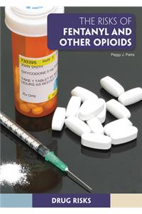 Risks of Fentanyl and Other Opioids