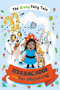 Wrong Fairy Tale Red Riding Hood and the Three Billy Goats Gruff
