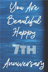 You Are Beautiful Happy 7th Anniversary