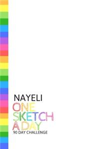 Nayeli: Personalized colorful rainbow sketchbook with name: One sketch a day for 90 days challenge