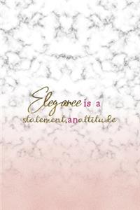 Elegance Is A Statement, An Attitude