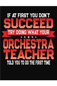 If At First You Don't Succeed Try Doing What Your Orchestra Teacher Told You To Do The First Time