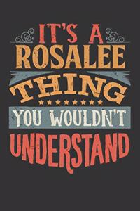 Its A Rosalee Thing You Wouldnt Understand