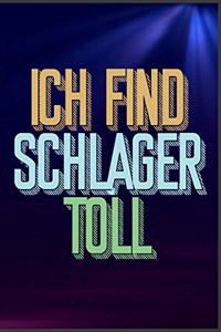 Ich find Schlager toll