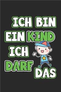 Ich bin ein Kind ich darf das