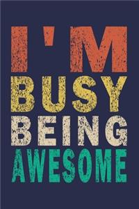 I'm Busy Being Awesome
