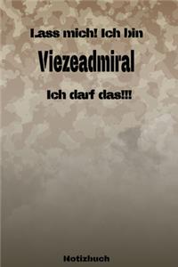 Lass mich! Ich bin Viezeadmiral Ich darf das!!! - Notizbuch