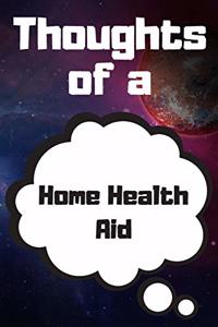 Thoughts of a Home Health Aid