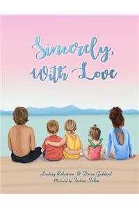 Sincerely, With Love