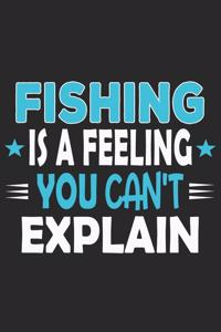 Fishing Is A Feeling You Can't Explain