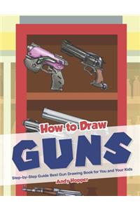 How to Draw Guns Step-by-Step Guide