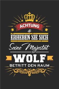 Achtung Erheben Sie sich Seine Majestät Wolf Betritt den Raum: Namensgeschenk Notizbuch liniert DIN A5 - 120 Seiten für Notizen, Zeichnungen, Formeln - Organizer Schreibheft Planer Tagebuch