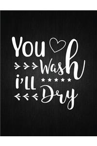 You wash i will dry