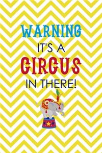 Warning It's A Circus In There!