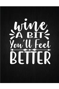 Wine a bit you'll feel better