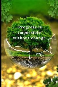 Progress is impossible without change