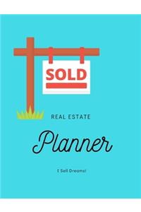 Sold-Real Estate Planner, I Sell Dreams