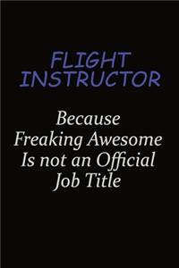 Flight Instructor Because Freaking Awesome Is Not An Official Job Title