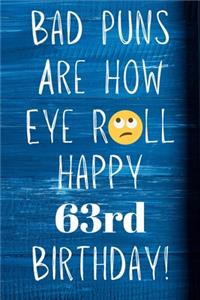 Bad Puns Are How Eye Roll Happy 63rd Birthday