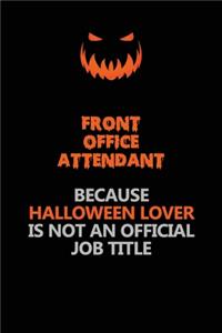 Front Office Attendant Because Halloween Lover Is Not An Official Job Title