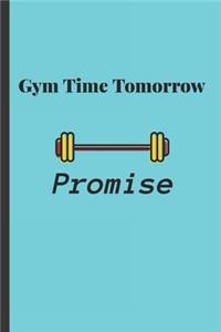 Gym Time Tomorrow Promise