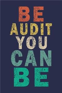 Be Audit You Can Be
