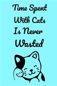 Time Spent With Cats Is Never Wasted