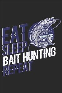 Eat Sleep Bait Hunting Repeat