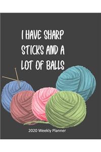 I have sharp sticks and a lot of balls 2020 weekly planner
